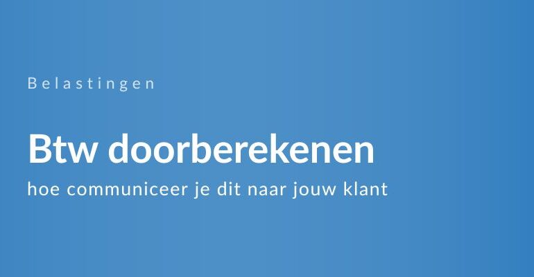 Btw doorberekenen naar klanten